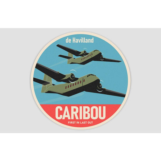 de Havilland CARIBOU 'FIRST IN LAST OUT' Sticker - Mach 5